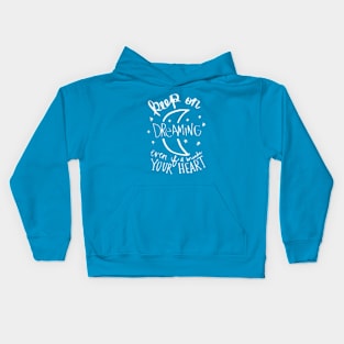 Keep Dreaming Kids Hoodie